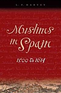 Muslims In Spain, 1500 To 1614 (Hardcover)