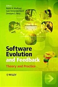 Software Evolution and Feedback: Theory and Practice (Hardcover)