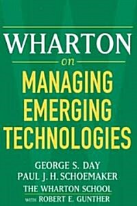 Wharton On Managing Emerging Technologies (Paperback)
