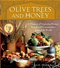 Olive Trees and Honey: A Treasury of Vegetarian Recipes from Jewish Communities Around the World (Paperback)