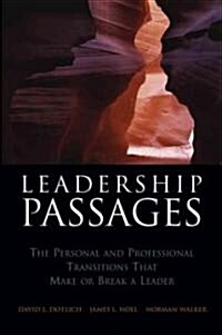 Leadership Passages: The Personal and Professional Transitions That Make or Break a Leader (Hardcover)