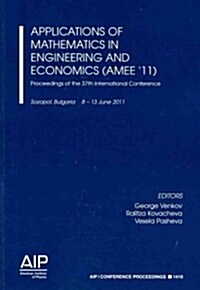 Applications of Mathematics in Engineering and Economics (Amee11): Proceedings of the 37th International Conference (Paperback, 2011)