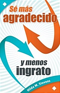 S?M? Agradecido Y Menos Ingrato (Paperback)