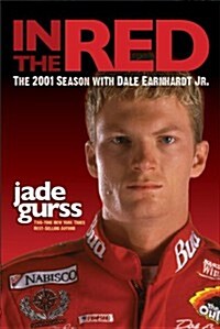 In the Red: The 2001 Season with Dale Earnhardt Jr. (Hardcover)