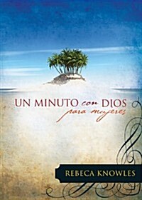 Un Minuto Con Dios Para Mujeres = One Minute with God for Women (Hardcover)