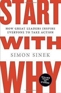 Start with Why: How Great Leaders Inspire Everyone to Take Action (Paperback) - 『스타트 위드 와이 - 나는 왜 이 일을 하는가』원서