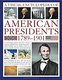 Visual Encyclopedia of American Presidents 1789-1901 (Paperback)