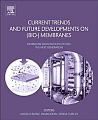 Current Trends and Future Developments on (Bio-) Membranes: Membrane Desalination Systems: The Next Generation (Paperback)