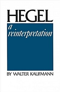 Hegel: A Reinterpretation (Paperback)