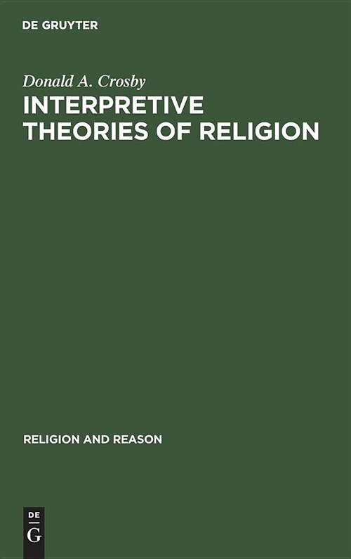 Interpretive Theories of Religion (Hardcover)