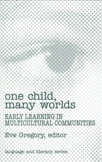 One child, many worlds : early learning in multicultural communities