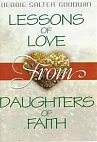 Lessons of Love from Daughters of Faith (Paperback)