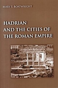 Hadrian and the Cities of the Roman Empire (Hardcover)