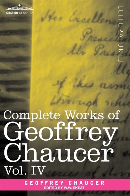 Complete Works of Geoffrey Chaucer, Vol. IV: The Canterbury Tales (in Seven Volumes) (Paperback)