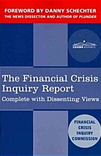 The Financial Crisis Inquiry Report: The Final Report of the National Commission on the Causes of the Financial and Economic Crisis in the United Stat (Paperback)