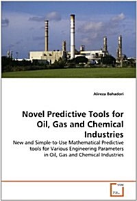 Novel Predictive Tools for Oil, Gas and Chemical Industries (Paperback)