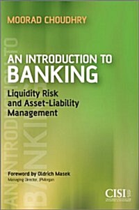 An Introduction to Banking : Liquidity Risk and Asset-Liability Management (Paperback)