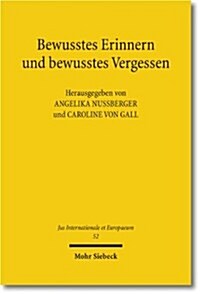 Bewusstes Erinnern Und Bewusstes Vergessen: Der Juristische Umgang Mit Der Vergangenheit in Den Landern Mittel- Und Osteuropas (Paperback)