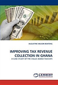 Improving Tax Revenue Collection in Ghana (Paperback)
