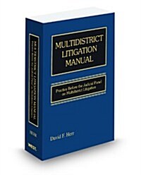 Multidistrict Litigation Manual: Practice Before the Judicial Panel on Multidistrict Litigation, 2011 ed. (Paperback)