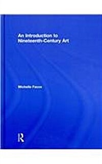 An Introduction to Nineteenth-Century Art (Hardcover)