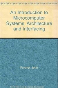 An introduction to microcomputer systems : architecture and interfacing