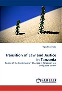 Transition of Law and Justice in Tanzania (Paperback)