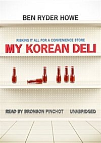 My Korean Deli: Risking It All for a Convenience Store (MP3 CD, Library)