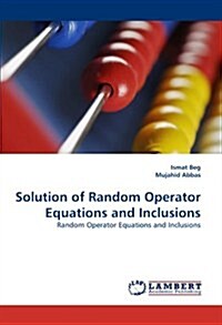 Solution of Random Operator Equations and Inclusions (Paperback)