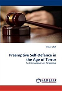 Preemptive Self-Defence in the Age of Terror (Paperback)