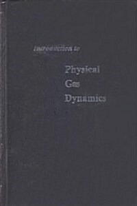 Introduction to Physical Gas Dynamics (Hardcover, Reprint)