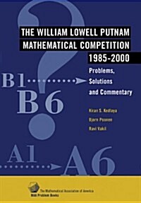 The William Lowell Putnam Mathematical Competition 1985-2000: Problems, Solutions and Commentary (Paperback, UK)