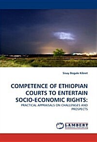 Competence of Ethiopian Courts to Entertain Socio-Economic Rights (Paperback)