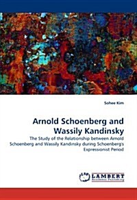 Arnold Schoenberg and Wassily Kandinsky (Paperback)