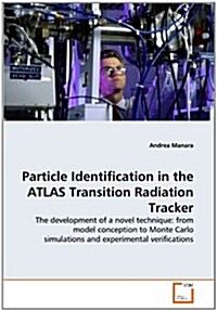 Particle Identification in the Atlas Transition Radiation Tracker (Paperback)