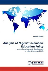 Analysis of Nigerias Nomadic Education Policy (Paperback)