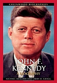 John F. Kennedy: A Biography (Hardcover)
