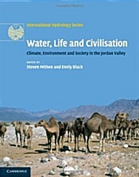 Water, Life and Civilisation : Climate, Environment and Society in the Jordan Valley (Hardcover)