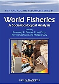 World Fisheries: A Social-Ecological Analysis (Hardcover)