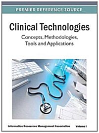 Clinical Technologies: Concepts, Methodologies, Tools and Applications (3 Vol) (Hardcover)