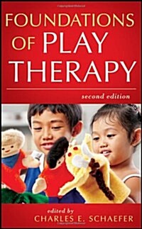 Foundations of Play Therapy (Hardcover, 2, Revised)