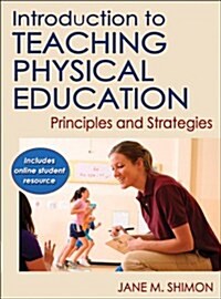 Introduction to Teaching Physical Education: Principles and Strategies (Hardcover)