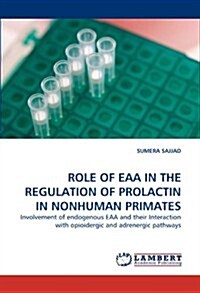 Role of Eaa in the Regulation of Prolactin in Nonhuman Primates (Paperback)