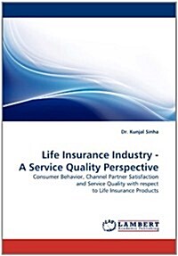 Life Insurance Industry - A Service Quality Perspective (Paperback)