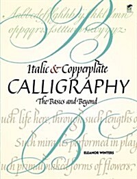 Italic and Copperplate Calligraphy: The Basics and Beyond (Paperback)