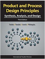 Product and Process Design Principles : Synthesis, Analysis and Design (Paperback, 3rd Edition International Student Version)