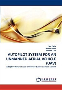 Autopilot System for an Unmanned Aerial Vehicle (Uav) (Paperback)