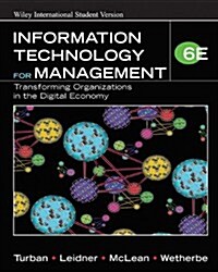 Information Technology for Management: Transforming Organizations in the Digital Economy (6th Edition, Asian Student Edition, Paperback)