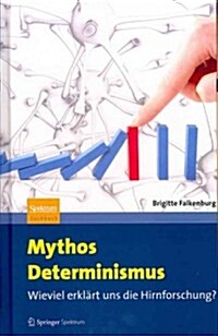 Mythos Determinismus: Wieviel Erkl?t Uns Die Hirnforschung? (Hardcover, 2012)