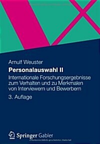 Personalauswahl II: Internationale Forschungsergebnisse Zum Verhalten Und Zu Merkmalen Von Interviewern Und Bewerbern (Paperback, 2012)